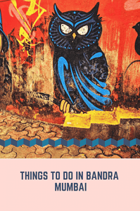 The best things to do in Bandra Mumbai for expats